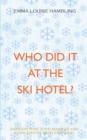 Image for Who Did It at the Ski Hotel? : Jamieson Hart, Fund Manager and Coincidental Detective Series