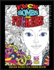 Image for Swear Word Coloring Book : Fuck-Bombs For Fuckers