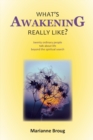 Image for What&#39;s Awakening Really Like? : Twenty ordinary people talk about life beyond the spiritual search