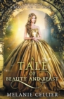 Image for A Tale of Beauty and Beast : A Retelling of Beauty and the Beast