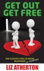 Image for Get Out Get Free : How to escape a toxic or abusive relationship in Australia