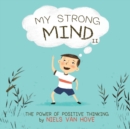 Image for My Strong Mind II : The Power of Positive Thinking