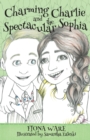 Image for Charming Charlie and the Spectacular Sophia
