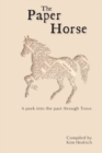 Image for The Paper Horse : A Peek into the past through Trove