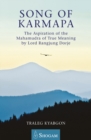 Image for Song of Karmapa  : the aspiration of the Mahamudra of true meaning by Lord Rangjung Dorjâe