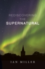 Image for Rediscovering the Supernatural