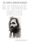 Image for In A Summer Swelter : The Charles Manson Murders