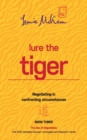 Image for Lure the Tiger: Negotiating in Confronting Circumstances: Book 3