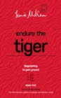 Image for Endure the Tiger: Negotiating to gain ground