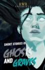 Image for Short Stories of Ghosts and Graves