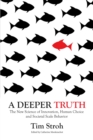 Image for Deeper Truth: The New Science of Innovation, Human Choice and Societal Scale Behavior