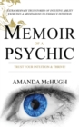 Image for Memoir of a Psychic : Trust Your Intuition &amp; Thrive