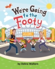 Image for We&#39;re Going to the Footy : 2017 Finals Edition