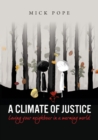 Image for A Climate of Justice : Loving your neighbour in a warming world
