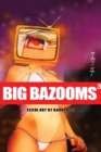 Image for BIG BAZOOMS 3 - Busty Girls with Big Boobs : Ecchi Art - [Hardback] - 18+