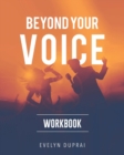 Image for Beyond Your Voice Workbook