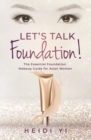 Image for Let&#39;s Talk Foundation! : The Essential Foundation Makeup Guide for Asian Women