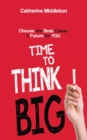 Image for Time to Think Big! : Choose the Best Career and Future for You