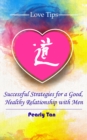 Image for Love Tips: Successful Strategies for a Good, Healthy Relationship With Men