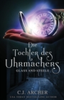 Image for Die Tochter des Uhrmachers : Glass and Steele