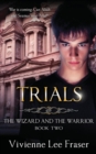 Image for Trials : The Wizard and The Warrior Book Two