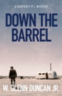 Image for Down The Barrel: A Rafferty P.I. Mystery
