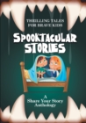 Image for Spooktacular Stories : Thrilling Tales for Brave Kids