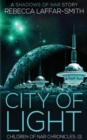 Image for City of Light : Children of Nar Chronicles