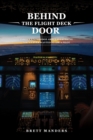 Image for Behind The Flight Deck Door : Insider Knowledge About Everything You&#39;ve Ever Wanted to Ask A Pilot