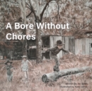 Image for A Bore Without Chores
