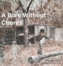 Image for A Bore Without Chores