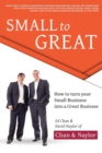 Image for Small To Great : How to Turn Your Small Business into a Great Business