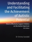 Image for Understanding and Facilitating the Achievement of Autistic Potential
