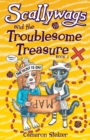 Image for Scallywags and the Troublesome Treasure : Scallywags Book 1