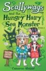 Image for Scallywags and the Hungry Hairy Sea Monster : Book 3