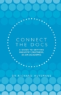 Image for Connect the Docs : A guide to getting Industry partners, as an academic