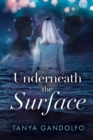 Image for Underneath the Surface
