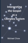 Image for Interpreting the Gospel as a Complex System