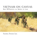 Image for Vietnam on Canvas : Ken McFadyen: An Artist at War
