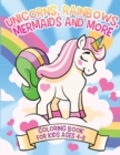 Image for Unicorns, Rainbows, Mermaids and More : Coloring Book for Kids Ages 4-8
