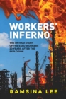 Image for Workers&#39; Inferno : The untold story of the Esso workers 20 years after the Longford explosion