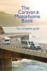 Image for The Caravan &amp; Motorhome Book : The Complete Guide