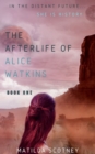 Image for The Afterlife of Alice Watkins : Book One