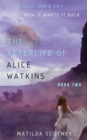 Image for The Afterlife of Alice Watkins : Book Two