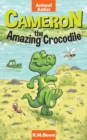 Image for Cameron the Amazing Crocodile : An Early Reader Animal Adventure Book