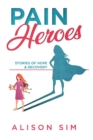 Image for Pain Heroes : Stories of Hope and Recovery