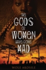 Image for The gods of women have gone mad