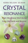Image for Crystal Resonance : High Vibrational Well-Being from the Earth and Beyond