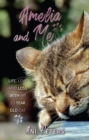 Image for Amelia and Me : Life, Love and Loss with My 23 Year Old Cat