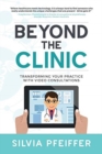 Image for Beyond the Clinic : Transforming Your Practice With Video Consultations